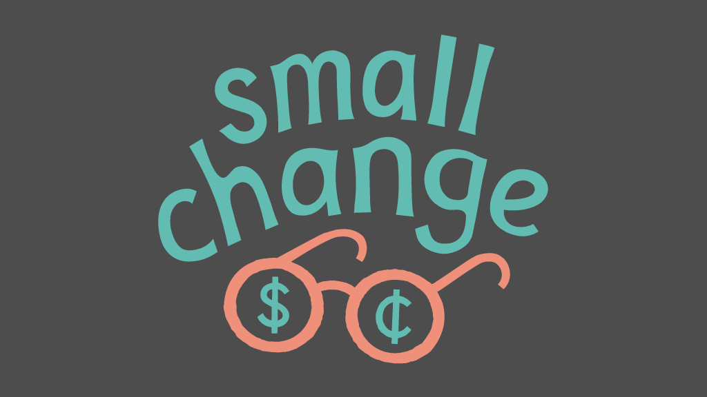 Introducing small change: Money Stories from the Neighborhood